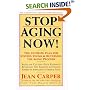 Stop Aging Now! : Ultimate Plan for Staying Young and Reversing the Aging Process, The