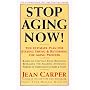 Stop Aging Now! : Ultimate Plan for Staying Young and Reversing the Aging Process, The