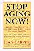 Stop Aging Now! : Ultimate Plan for Staying Young and Reversing the Aging Process, The