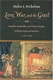  : Love, War, and the Grail: Templars, Hospitallers, and Teutonic Knights in Medieval Epic and Romance 1150-1500