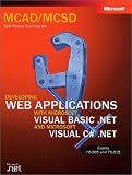 Developing Web Applications with Microsoft Visual Basic .NET and Microsoft Visual C sharp .NET, w. 2 CD-ROMs (MCSD Self-Paced Training Kit)