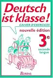 Deutsch ist klasse : 3e. Cahier d exercices