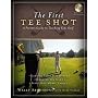 The First Tee Shot: A Parent's Guide to Teaching Kids Golf