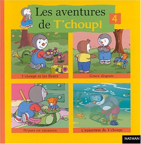Les aventures de T'choupi. 4