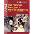 APLS: The Pediatric Emergency Medicine Resource, Fourth Edition (American Academy of Pediatrics) by American Academy of Pediatrics and American College of Emergency Physicians