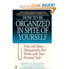 How to Be Organized in Spite of Yourself: Time and Space Management That Works With Your Personal Style