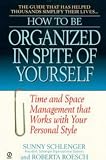 How to Be Organized in Spite of Yourself: Time and Space Management That Works With Your Personal Style
