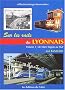 Sur les rails du Lyonnais : Volume 1, Le grand r�seau, de Marc Seguin au TGV