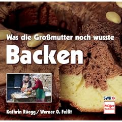 Was die Gro�mutter noch wusste. Backen