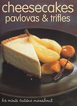 CHEESE-CAKES PAVLOVAS ET TRIFLES