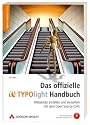 Das offizielle TYPOlight Handbuch: Webseiten erstellen und verwalten mit dem Open Source-CMS