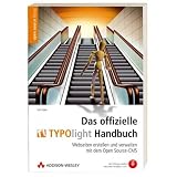 Das offizielle TYPOlight Handbuch - Webseiten erstellen und verwalten mit dem Open Source CMS. Mit TYPOlight auf CD.: Webseiten erstellen und verwalten mit dem Open Source-CMS (Open Source Library)von "Leo Feyer"