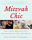 MitzvahChic: How to Host a Meaningful, Fun, Drop-Dead Gorgeous Bar or Bat Mitzvah