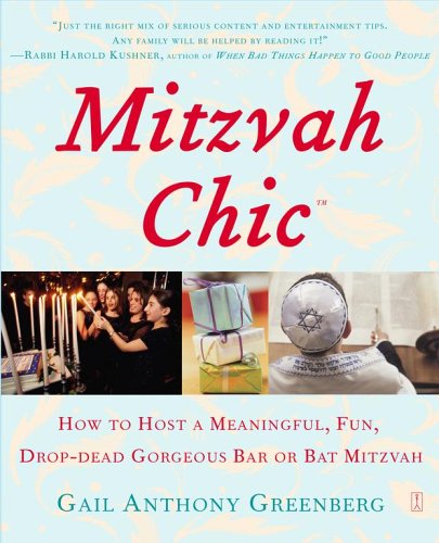 Books: MitzvahChic. How to Host a Meaningful, Fun, Drop Dead Gorgeous Bar or Bat Mitzvah