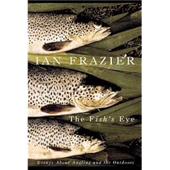 The Fish's Eye: Essays about Angling and the Outdoors