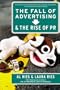 The Fall of Advertising and the Rise of PR