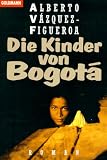 Die Kinder von Bogota - Alberto V&aacute;zquez-Figueroa, Alberto Vazquez- Figueroa