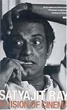 Satyajit Ray : a vision of cinema