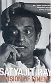 Satyajit Ray : a vision of cinema