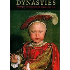 Dynasties: Painting in Tudor and Jacobean England, 1530-1630