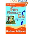 Fun Places to Go With Children in Northern California: 9th Edition over 350 Listings, Completely Revised and Updated by Elizabeth Pomada
