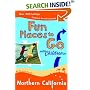 Fun Places to Go With Children in Northern California: 9th Edition over 350 Listings, Completely Revised and Updated