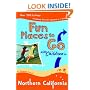 Fun Places to Go With Children in Northern California: 9th Edition over 350 Listings, Completely Revised and Updated