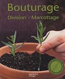 Bouturage, division, marcottage