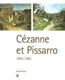 Cézanne et Pissarro : 1865-1885