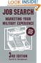 Job Search: 3rd Edtiion (Job Search: Marketing Your Military Experience)
