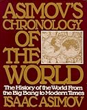 Asimov's Chronology of the World: The History of the World From the Big Bang to Modern Times