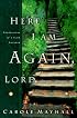 Here I Am Again, Lord: Confessions of a Slow Learner