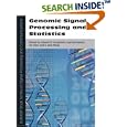 Genomic Signal Processing and Statistics (Eurasip Book Series on... by  Edward R. Dougherty, Ilya Shmulevich, Jie Chen, and Z. Jane Wang
