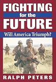 Fighting for the Future: Will America Triumph?