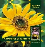 A Handful of Sunshine: Growing a Sunflower