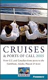 Frommer's Cruises & Ports of Call 2005: From U.S. and Canadian Home Ports to the Caribbean, Alaska, Hawaii & More (Frommer's Complete)