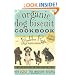 The Organic Dog Biscuit Cookbook: Over 100 "Tail Wagging" Recipes