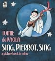 Sing, Pierrot, Sing: A Picture Book in Mime