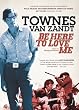 Townes Van Zandt - Be Here to Love Me