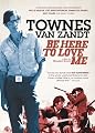 Townes Van Zandt - Be Here to Love Me