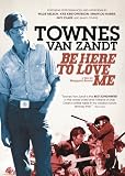Townes Van Zandt - Be Here to Love Me