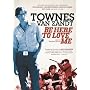 Townes Van Zandt - Be Here to Love Me