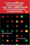 Toxicogenomic Technologies and Risk Assessment of Environmental Carcinogens: A Workshop Summary