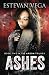 Ashes: Book Two in the Arson series Ashes: Book Two in the Arson series
