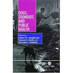 Dogs, Zoonoses and Public Health by Calum N L Macpherson, Francois X Meslin and Alexander I Wandeler