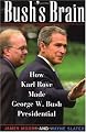 Bush's Brain: How Karl Rove Made George W. Bush Presidential