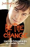 Be the Change, Revised Edition: Your Guide to Freeing Slaves and Changing the World