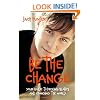 Be the Change, Revised Edition: Your Guide to Freeing Slaves and Changing the World
