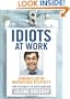Idiots at Work: Chronicles of Workplace Stupidity