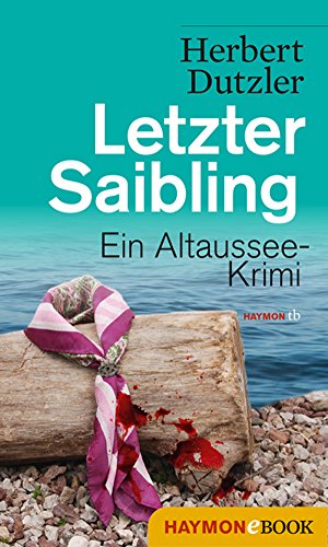 Letzter Saibling: Ein Altaussee-Krimi (Gasperlmaier-Krimi 4) (German Edition)